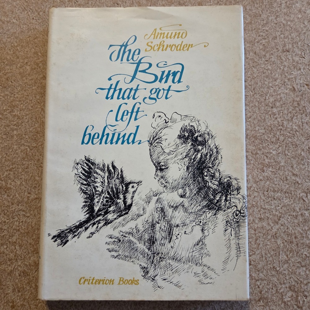 Amund Schroder The Bird That Got Left Behind 1968 Hardcover Book‎ Dust Jacket